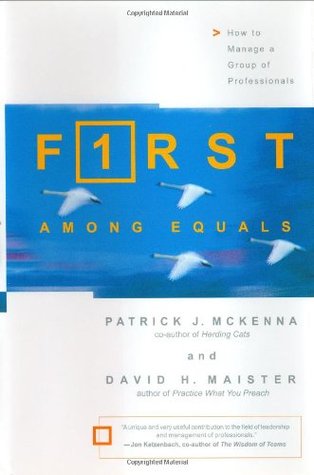 First Among Equals: How to Manage a Group of Professionals (Hardcover)