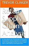 Retail Supply Chain Analysis by Trevor Clinger