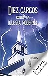Diez cargos contra la iglesia moderna (Spanish Edition) Book cover for Diez cargos contra la iglesia moderna (Spanish Edition)