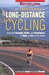 The Complete Book of Long-Distance Cycling: Build the Strength, Skills, and Confidence to Ride as Far as You Want