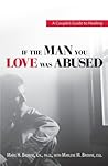 If The Man You Love Was Abused: A Couple's Guide to Healing