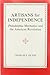 Artisans for Independence: Philadelphia Mechanics and the American Revolution