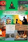Our Heritage Revisited  by Anju Saha