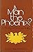 Is Man the Phoenix? A Study...