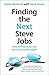 Finding the Next Steve Jobs: How to Find, Keep and Nurture Creative Talent