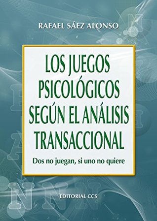 Los juegos psicológicos según el Analisis Transaccional (Kindle Edition)