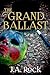 The Grand Ballast by J.A. Rock
