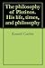The philosophy of Plotinos. His life, times, and philosophy by Kenneth Sylvan Guthrie