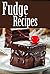 Fudge Recipes