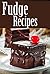 Fudge Recipes