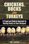 Chickens, Ducks and Turkeys Chickens, Ducks and Turkeys