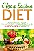 Clean Eating Diet: A 10 Day...