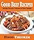 Good Beef Recipes: Another Fantastic Cookbook by Hood Theorem (Hood Theorem Cookbook Series)