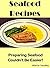 Healthy Seafood Recipes: Preparing Seafood Couldn't Be Easier!