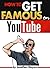 How to Get Famous on YouTub...