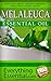 Melaleuca Essential Oil: Us...