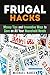 Frugal Hacks by Michael    Hansen