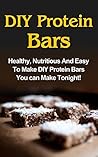 DIY Protein Bars:...