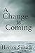 A Change Is Coming