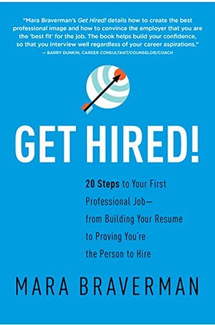 Get Hired!: 20 Steps to Your First Professional Job — from Building Your Resume to Proving You're the Person to Hire (Kindle Edition)