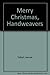 Merry Christmas, Handweaver...