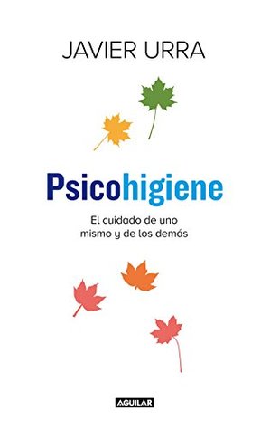 Psicohigiene: El cuidado de uno mismo y de los demás (Spanish Edition)