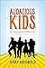 Audacious Kids, revised edition by Jerry Griswold Audacious Kids, revised edition by Jerry Griswold