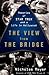 The View from the Bridge: Memories of Star Trek and a Life in Hollywood
