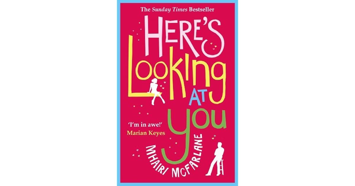 Here's Looking At You Mhairi Mcfarlane