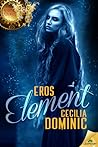 Eros Element by Cecilia Dominic