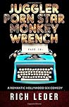 Juggler, Porn Star, Monkey Wrench by Rich Leder Juggler, Porn Star, Monkey Wrench by Rich Leder