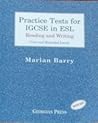 Practice Tests for IGCSE in ESL: Reading and Writing, core and extended levels