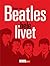 Beatles hele livet by Bård Ose