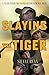 Slaying the Tiger: A Year I...