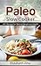 Paleo Slow Cooker - Fast and Delicious Recipes by Elizabeth Vine