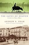 The Eaves of Heaven by Andrew X. Pham