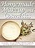 Homemade Makeup and Cosmetics: Learn How to Make Your Own Natural Makeup and Cosmetics