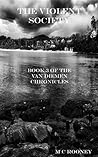 The Violent Society (Van Diemen Chronicles #3) The Violent Society (Van Diemen Chronicles #3)