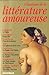 Classiques de la littérature amoureuse : Le Sopha ; Fanny Hill ; Point de lendemain ; Les Infortunes de la vertu ; La Femme et le Pantin ; Le Journal d'une femme de chambre ; Les Nuits chaudes du Cap français ; Les exploits d'un jeune Don Juan