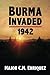 Burma Invaded 1942