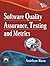 Software Quality Assurance, Testing and Metrics