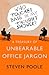 Who Touched Base in my Thought Shower?: A Treasury of Unbearable Office Jargon