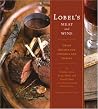 Lobel's Meat and Wine: Great Recipes for Cooking and Pairing