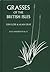 Grasses of the British Isles (BSBI Handbooks)