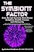 The Symbiont Factor:How the Gut Bacteria Microbiome Redefines Health, Disease, and Humanity