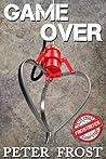 Game Over (FrostBites: Peter Frost Bite Size Stories)