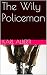 The Wily Policeman