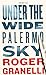 Under the Wide Palermo Sky by Roger Granelli