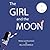 The Girl and the Moon