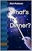 What's for Dinner?: Short S...